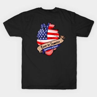Born in Jamaica, American at Heart T-Shirt